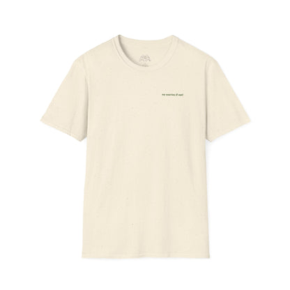 No Worries If Not! Tee